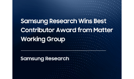 Samsung Research Wins Best Contributor Award from Matter Working Group